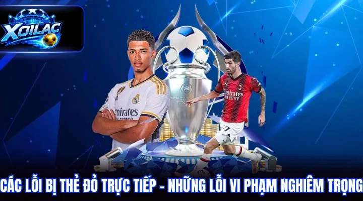 Các Lỗi Bị Thẻ Đỏ Trực Tiếp