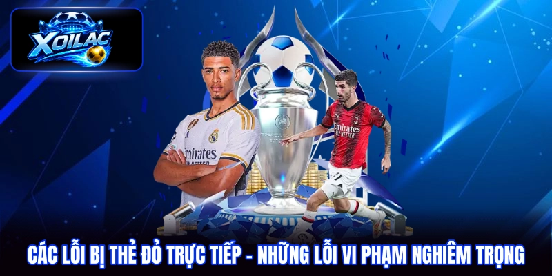 Các Lỗi Bị Thẻ Đỏ Trực Tiếp