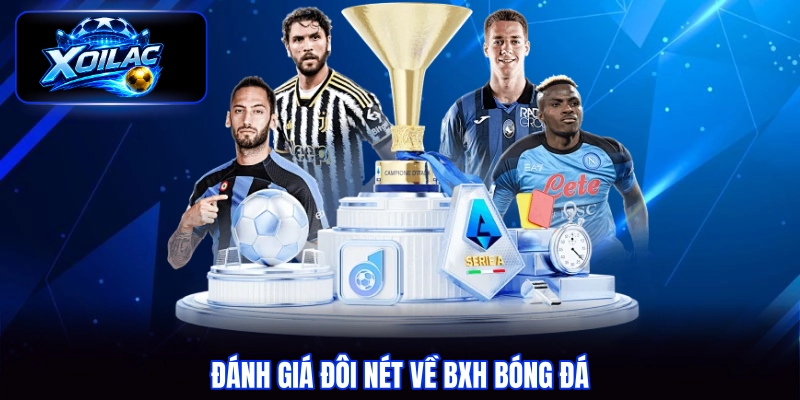 Đánh giá đôi nét về BXH bóng đá