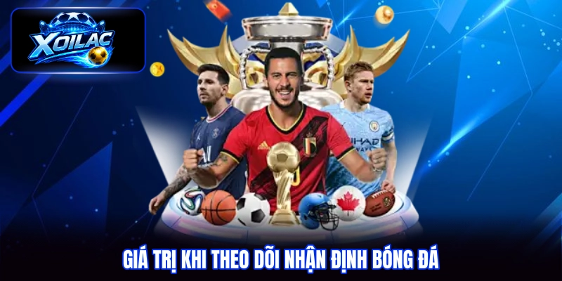 Giá trị khi theo dõi nhận định bóng đá