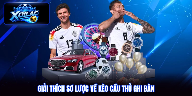 Giải thích sơ lược về kèo cầu thủ ghi bàn