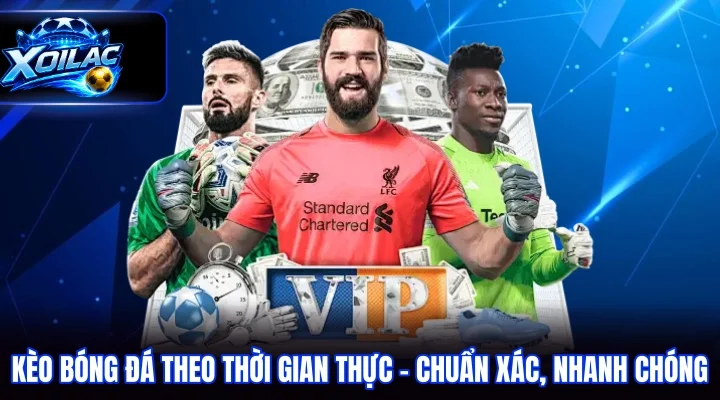 kèo bóng đá theo thời gian thực