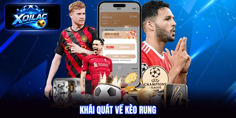 Khái quát về kèo rung