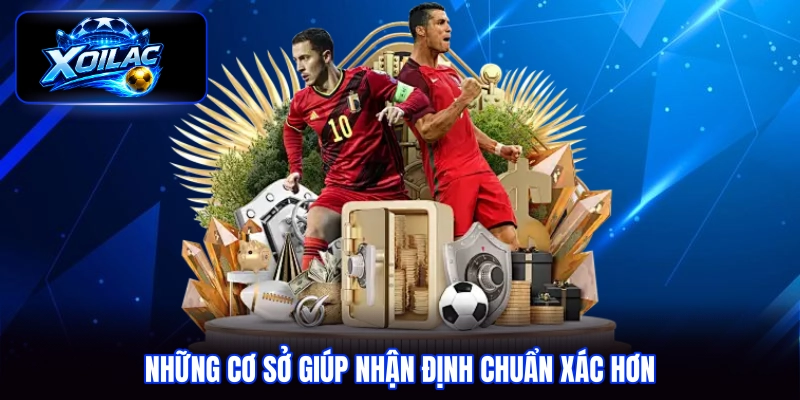 Những cơ sở giúp nhận định chuẩn xác hơn