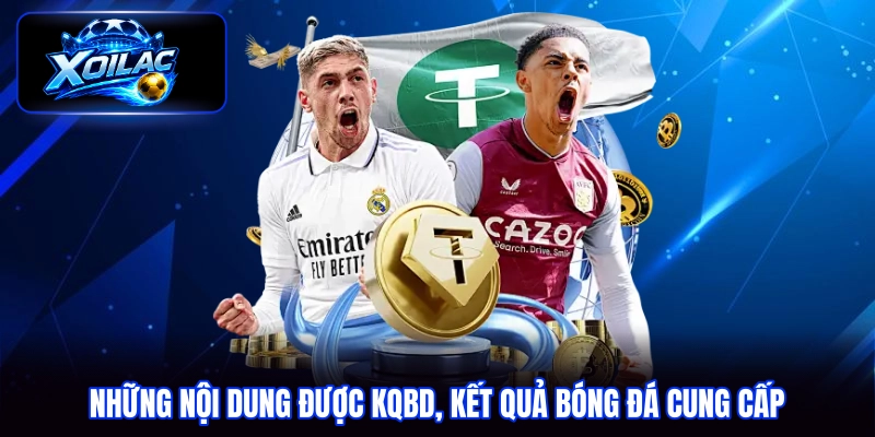 Những nội dung được kqbd, kết quả bóng đá cung cấp
