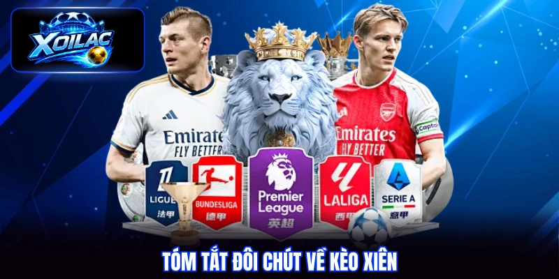 Tóm tắt đôi chút về kèo xiên