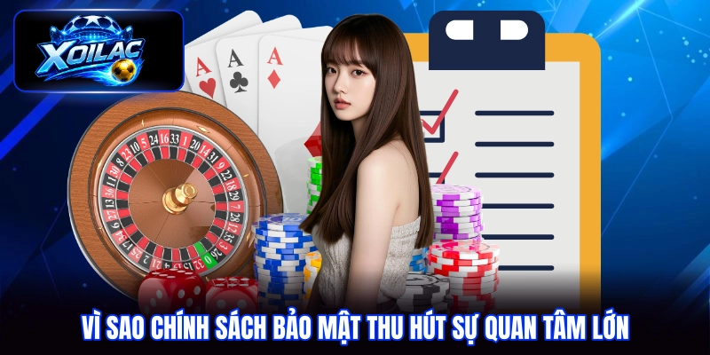 Vì sao chính sách bảo mật thu hút sự quan tâm lớn